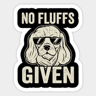 Funny Cavalier King Charles Spaniel No Fluffs Given Sticker